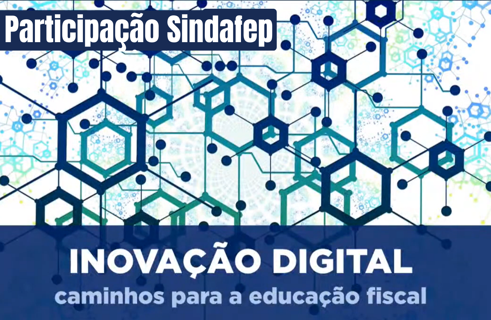Sindafep participa do Encontro de Inovação Digital: Caminhos para a Educação Fiscal